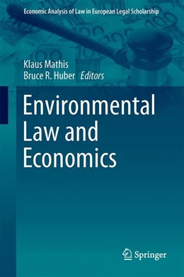 Abbildung von Mathis / Huber | Environmental Law and Economics | 1. Auflage | 2017 | beck-shop.de