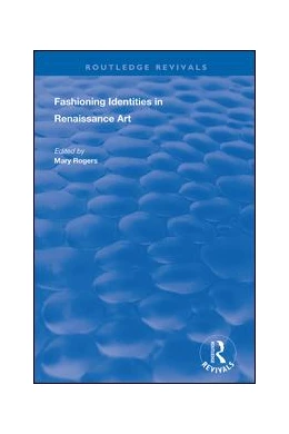 Abbildung von Rogers | Fashioning Identities in Renaissance Art | 1. Auflage | 2019 | beck-shop.de
