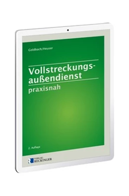 Abbildung von Goldbach / Heuser | Vollstreckungsaußendienst praxisnah – Digital | 2. Auflage | 2022 | beck-shop.de