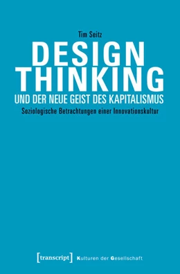 Abbildung von Seitz | Design Thinking und der neue Geist des Kapitalismus | 1. Auflage | 2017 | beck-shop.de