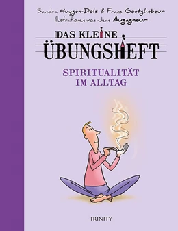 Abbildung von Goetghebeur / Huygen | Das kleine Übungsheft - Spiritualität im Alltag | 1. Auflage | 2017 | beck-shop.de
