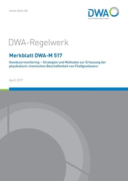 Abbildung von Merkblatt DWA-M 517 Gewässermonitoring - Strategien und Methoden zur Erfassung der physikalisch-chemischen Beschaffenheit von Fließgewässern | 1. Auflage | 2016 | beck-shop.de