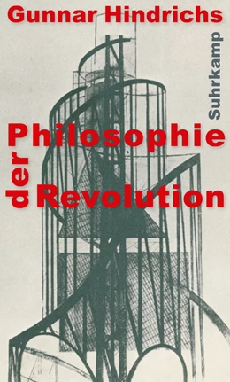 Abbildung von Hindrichs | Philosophie der Revolution | 1. Auflage | 2017 | beck-shop.de