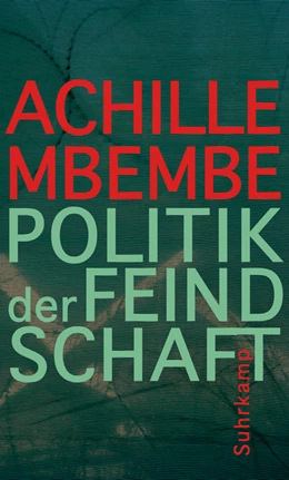 Abbildung von Mbembe | Politik der Feindschaft | 1. Auflage | 2017 | beck-shop.de