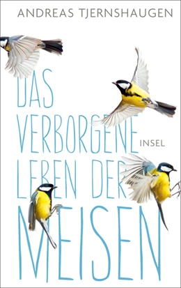 Abbildung von Tjernshaugen | Das verborgene Leben der Meisen | 1. Auflage | 2017 | beck-shop.de