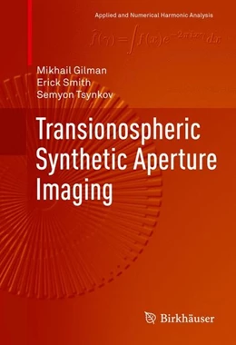 Abbildung von Gilman / Smith | Transionospheric Synthetic Aperture Imaging | 1. Auflage | 2017 | beck-shop.de