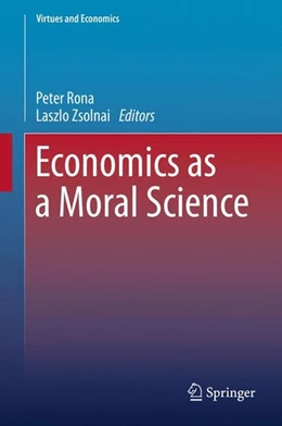 Abbildung von Rona / Zsolnai | Economics as a Moral Science | 1. Auflage | 2017 | beck-shop.de