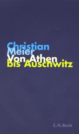 Abbildung von Meier, Christian | Von Athen bis Auschwitz | 1. Auflage | 2002 | 2 | beck-shop.de