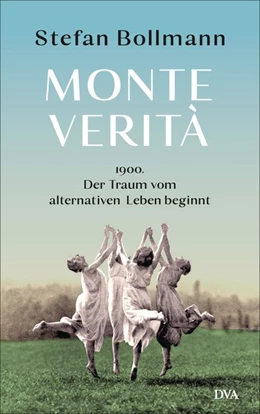 Abbildung von Bollmann | Monte Verità | 1. Auflage | 2017 | beck-shop.de