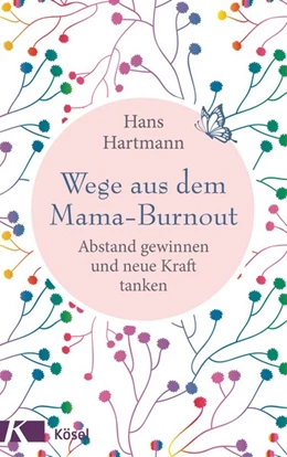 Abbildung von Hartmann | Wege aus dem Mama-Burnout | 1. Auflage | 2017 | beck-shop.de