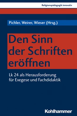 Abbildung von Pichler / Weirer | Den Sinn der Schriften eröffnen | 1. Auflage | 2025 | beck-shop.de