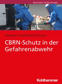 Abbildung von Kühar / Ehrmann | CBRN-Schutz in der Gefahrenabwehr | 1. Auflage | 2021 | beck-shop.de