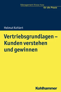 Abbildung von Kohlert | Vertriebsgrundlagen - Kunden verstehen und gewinnen | 1. Auflage | 2018 | beck-shop.de