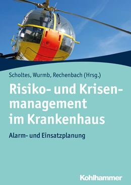 Abbildung von Scholtes / Wurmb | Risiko- und Krisenmanagement im Krankenhaus | 1. Auflage | 2018 | beck-shop.de