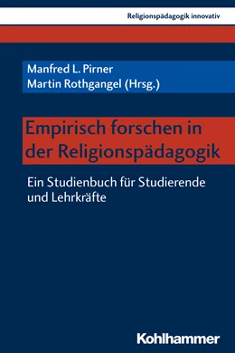 Abbildung von Pirner / Rothgangel | Empirisch forschen in der Religionspädagogik | 1. Auflage | 2018 | beck-shop.de