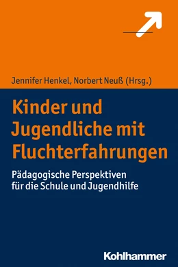 Abbildung von Henkel / Neuß | Kinder und Jugendliche mit Fluchterfahrungen | 1. Auflage | 2018 | beck-shop.de