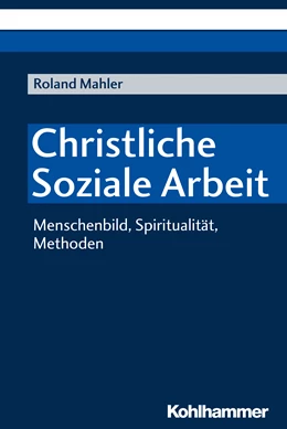 Abbildung von Mahler | Christliche Soziale Arbeit | 1. Auflage | 2018 | beck-shop.de
