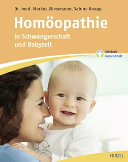 Abbildung von Wiesenauer / Knapp | Homöopathie in Schwangerschaft und Babyzeit | 1. Auflage | 2017 | beck-shop.de
