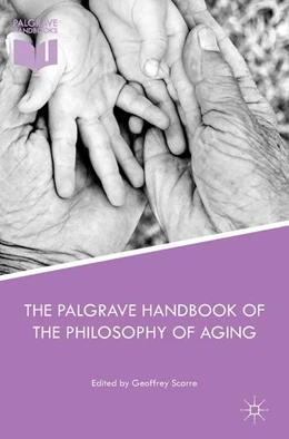 Abbildung von Scarre | The Palgrave Handbook of the Philosophy of Aging | 1. Auflage | 2017 | beck-shop.de