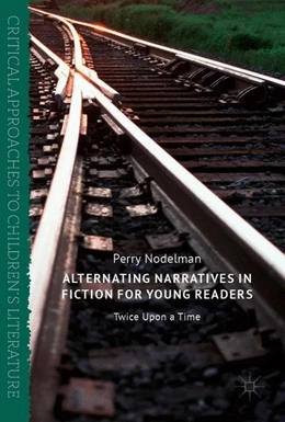 Abbildung von Nodelman | Alternating Narratives in Fiction for Young Readers | 1. Auflage | 2017 | beck-shop.de