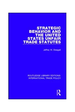 Abbildung von Steagall | Strategic Behavior and the United States Unfair Trade Statutes | 1. Auflage | 2017 | beck-shop.de