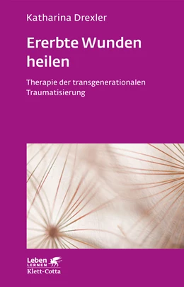 Abbildung von Drexler | Ererbte Wunden heilen (Leben Lernen, Bd. 296) | 5. Auflage | 2017 | beck-shop.de