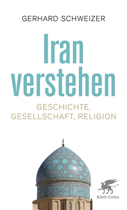 Abbildung von Schweizer | Iran verstehen | 2. Auflage | 2017 | beck-shop.de