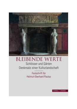 Abbildung von Stiftung Thüringer Schlösser u. Gärten | Bleibende Werte | 1. Auflage | 2017 | beck-shop.de