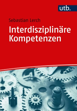 Abbildung von Lerch | Interdisziplinäre Kompetenzen | 1. Auflage | 2017 | beck-shop.de