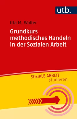 Abbildung von Walter | Grundkurs methodisches Handeln in der Sozialen Arbeit | 1. Auflage | 2017 | beck-shop.de