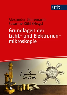 Abbildung von Linnemann / Kühl | Grundlagen der Licht- und Elektronenmikroskopie | 1. Auflage | 2017 | beck-shop.de