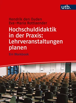 Abbildung von den Ouden / Rottlaender | Hochschuldidaktik in der Praxis: Lehrveranstaltungen planen | 1. Auflage | 2017 | beck-shop.de