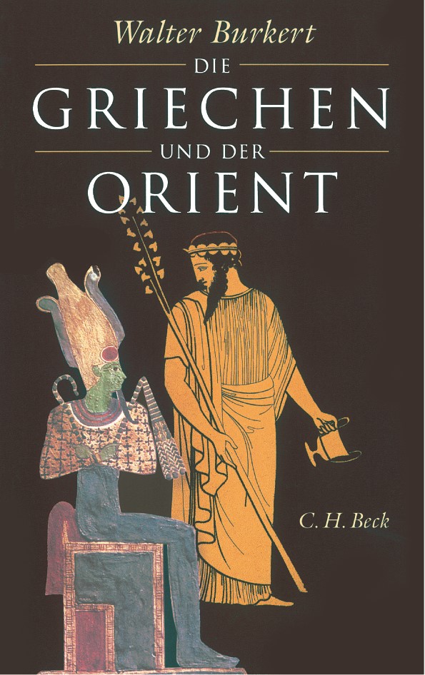 Cover: Burkert, Walter, Die Griechen und der Orient