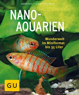 Abbildung von Geck / Schliewen | Nano-Aquarien | 1. Auflage | 2017 | beck-shop.de