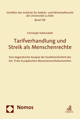 Abbildung von Katerndahl | Tarifverhandlung und Streik als Menschenrechte | 1. Auflage | 2017 | Band 128 | beck-shop.de