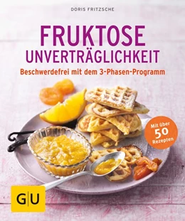 Abbildung von Fritzsche | Fruktose-Unverträglichkeit | 1. Auflage | 2017 | beck-shop.de