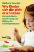 Cover: Senckel, Barbara, Wie Kinder sich die Welt erschließen