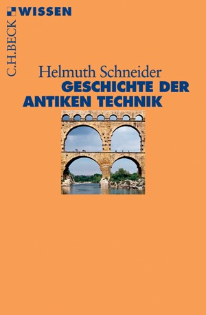 Cover: Helmuth Schneider, Geschichte der antiken Technik