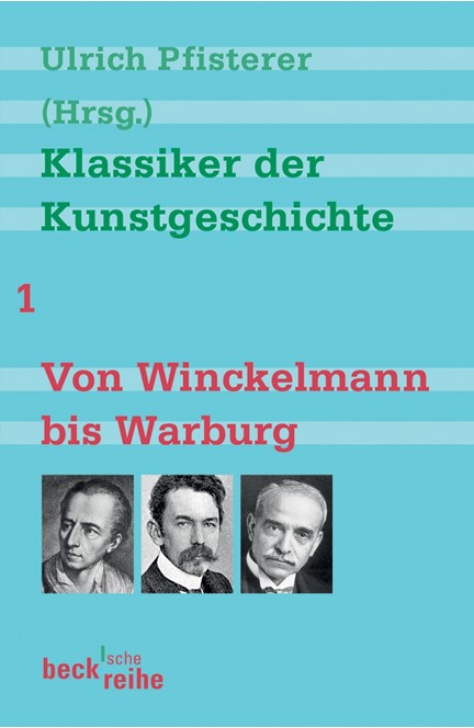 Cover: , Klassiker der Kunstgeschichte Band 1: Von Winckelmann bis Warburg