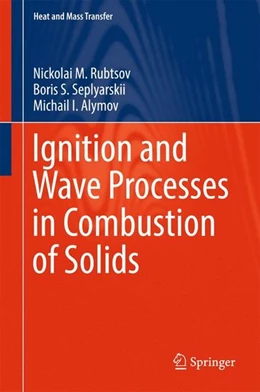 Abbildung von Rubtsov / Seplyarskii | Ignition and Wave Processes in Combustion of Solids | 1. Auflage | 2017 | beck-shop.de