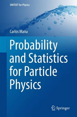 Abbildung von Maña | Probability and Statistics for Particle Physics | 1. Auflage | 2017 | beck-shop.de