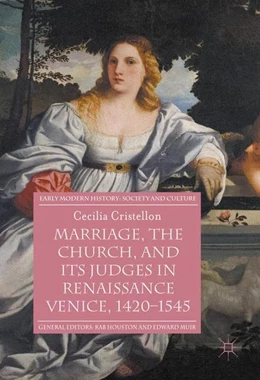 Abbildung von Cristellon | Marriage, the Church, and its Judges in Renaissance Venice, 1420-1545 | 1. Auflage | 2017 | beck-shop.de