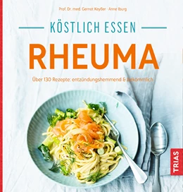 Abbildung von Keyßer / Iburg | Köstlich essen - Rheuma | 1. Auflage | 2017 | beck-shop.de