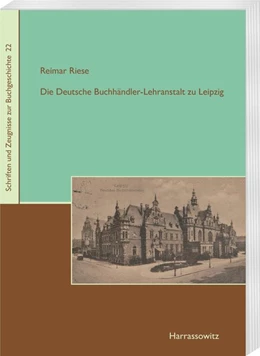Abbildung von Riese | Die Deutsche Buchhändler-Lehranstalt zu Leipzig | 1. Auflage | 2017 | beck-shop.de