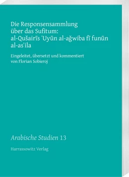 Abbildung von Die Responsensammlung über das Sufitum: al-QuSairis 'Uyun al-agwiba fi funun al-as'ila | 1. Auflage | 2017 | beck-shop.de