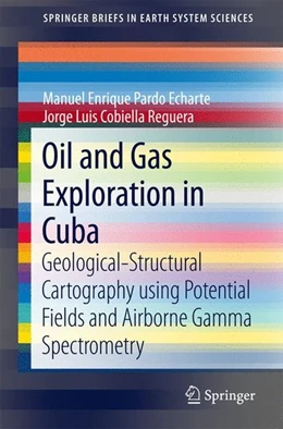 Abbildung von Pardo Echarte / Cobiella Reguera | Oil and Gas Exploration in Cuba | 1. Auflage | 2017 | beck-shop.de