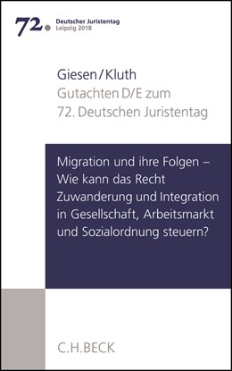 Deutscher Juristentag Djt Verhandlungen Des 72 Deutschen Juristentages Leipzig 18 Band I Gutachten Teile D Und E Migration Und Ihre Folgen Wie Kann Das Recht Zuwanderung Und Integration