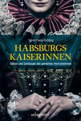 Abbildung von Größing | Habsburgs Kaiserinnen | 1. Auflage | 2017 | beck-shop.de