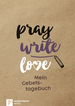 Abbildung von Schäfer | pray write love | 1. Auflage | 2017 | beck-shop.de