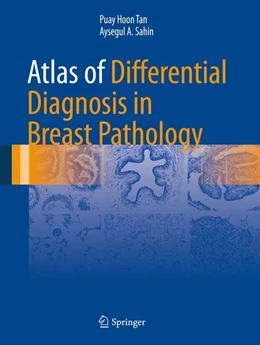 Abbildung von Tan / Sahin | Atlas of Differential Diagnosis in Breast Pathology | 1. Auflage | 2017 | beck-shop.de